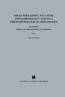 Ideas Pertaining to a Pure Phenomenology and to a Phenomenological Philosophy: Second Book: Studies in the Phenomenology of Constitution 0792300114 Book Cover