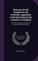 Sermans on the Gospels for Every Sunday Throughout the Year 1357615337 Book Cover