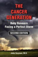 The Cancer Generation: Baby Boomers Facing a Perfect Storm 0983773432 Book Cover