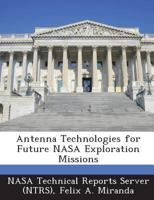 Antenna Technologies for Future NASA Exploration Missions 1287237576 Book Cover
