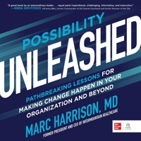 Possibility Unleashed: Pathbreaking Lessons for Making Change Happen in Your Organization and Beyond B0CCW75BZF Book Cover