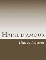 Haine d'Amour 1541336682 Book Cover