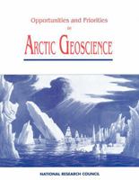 Opportunities and Priorities in Arctic Geoscience 0309044855 Book Cover