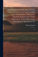 Denkmaeler Aus Aegypten Und Aethiopien Nach Den Zeichnungen Der Von Seiner Majestaet Dem Koenige Von Preussen Friedrich Wilhelm IV: 1-2 B0BQRT9W5P Book Cover