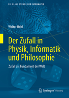 Der Zufall in Physik, Informatik Und Philosophie: Zufall ALS Fundament Der Welt 3658320621 Book Cover