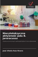 Niecytotoksyczna aktywnosc jadu B. jararacussu: Ocena w komórkach jednojadrzastych krwi obwodowej (Polish Edition) 6206835405 Book Cover