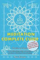 Meditation Complete Guide: How to Relieve Stress, Anxiety and Depression and Return to a State of Inner Peace and Happiness (Practice and Theory) 1537485598 Book Cover