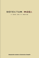 Defectum Mori.: il libro che ti motiva B0BMZMYMS7 Book Cover
