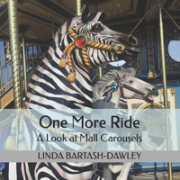 One More Ride: A Look at Mall Carousels B0FHGTS516 Book Cover
