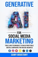 Generative AI for Social Media Marketing: Tools and Techniques to Build Profitable Digital Campaigns for Online Business B0DW997CF5 Book Cover