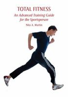 Total Fitness: An Advanced Training Guide for the Sportsperson 1847971865 Book Cover