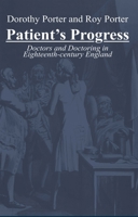 Patient's Progress: Doctors and Doctoring in Eighteenth-Century England 0745602517 Book Cover