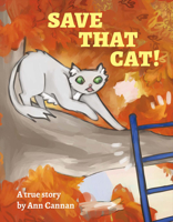 SAVE THAT CAT! 1483569691 Book Cover