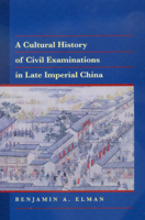 A Cultural History of Civil Examinations in Late Imperial China (Philip E. Lilienthal Book) 0520215095 Book Cover