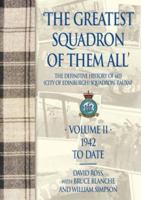 'The Greatest Squadron of Them All': The Definitive History of 603 (City of Edinburgh) Squadron, RAuxAF Volume II: 1941 to Date 1904010512 Book Cover