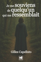 Je me souviens de quelqu’un qui me ressemblait (French Edition) B0FJ7DJH5Y Book Cover