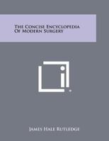 The Concise Encyclopedia of Modern Surgery 1258353237 Book Cover