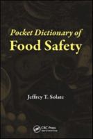 Pocket Dictionary of Food Safety 1439842035 Book Cover