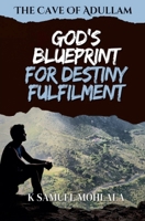 The Cave Of Adullam: God's Blueprint For Destiny Fulfillment B0GW9TVP4P Book Cover