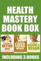 Health Mastery Box: Master Your Sleep, Become a Vegan / Vegetarian and Loose Weight. Improve Your Health and Live Longer and Happier for More Joy 1515320502 Book Cover