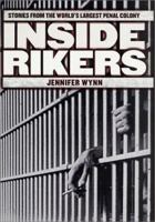 Inside Rikers: Stories from the World's Largest Penal Colony 0312291582 Book Cover