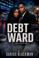 Debt Ward by Darius Blackman Book Six Of The Ledger City Series B0H326XWBY Book Cover