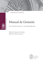 Manual de geriatría: Una mirada práctica e interdisciplinaria (Textos Universitarios) (Spanish Edition) 9561428431 Book Cover