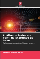 Análise de Dados em Perfil de Expressão de Gene: Exploração da expressão genética para o cancro 6205277557 Book Cover