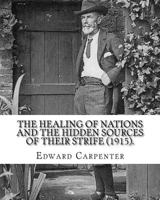 The Healing of Nations and the Hidden Sources of Their Strife 1530006910 Book Cover