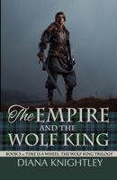 The Empire and the Wolf King (Kaitlyn and the Highlander) B0F1DHMHBY Book Cover