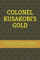 Colonel Kusakobi's Gold B09B5DDGLT Book Cover