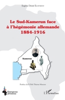 Le Sud-Kamerun face à l'hégémonie allemande 1884-1916 (Emergences Africaines) (French Edition) 2343088489 Book Cover