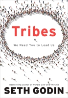 Tribes: We Need You to Lead Us 1591842336 Book Cover