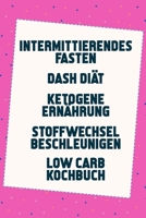 Intermittierendes Fasten | Dash Diät | Ketogene Ernährung | Stoffwechsel Beschleunigen | Low Carb Kochbuch: 10 kg in 21 Tagen abnehmen mit den Diäten der Stars (5in1 Buch) (German Edition) 1086777263 Book Cover