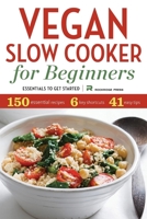 Vegan Slow Cooker for Beginners: Essentials to Get Started 1623152445 Book Cover