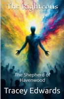 The Righteous: The Shepherd of Havenwood B0FLDG6NJ1 Book Cover