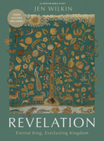 Revelation - Bible Study Book with Video Access: Eternal King, Everlasting Kingdom 1087776074 Book Cover