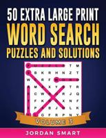 50 Extra Large Print Word Search Puzzles and Solutions: Giant Themed Circle a Word Searches for Active Brains with Everything Jumbo Sized 1542388708 Book Cover