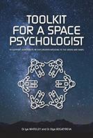 Toolkit for a Space Psychologist: To Support Astronauts in Exploration Missions to the Moon and Mars 191249003X Book Cover