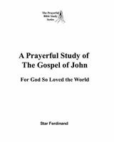 A Prayerful Study of the Gospel of John: For God So Loved the World 1438265484 Book Cover