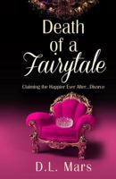 Death of a Fairy Tale: Embracing Life with Dignity After Divorce 1985381303 Book Cover