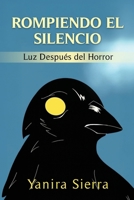 Rompiendo el Silencio : Luz Después Del Horror 1963980182 Book Cover