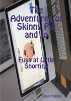 The Adventures of Skinny Pig and Jo Fuss at Little Snorting 0244273235 Book Cover