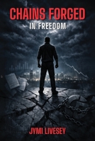 Chains Forged in Freedom 1971141828 Book Cover