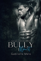 Bully I Want: Dark High School MM Romance B0C1J2N21D Book Cover