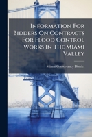 Information For Bidders On Contracts For Flood Control Works In The Miami Valley... 1274899346 Book Cover