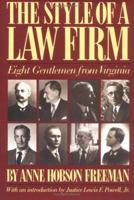 The Style of a Law Firm: Eight Gentlemen from Virginia 0945575254 Book Cover