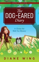 The Dog-Eared Diary: A Chrissy the Shih Tzu Mystery 1615994718 Book Cover