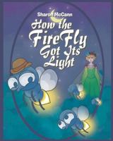 How the Fire Fly Got Its Light 164424845X Book Cover