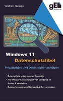 Windows 11 Datenschutzfibel: Alle Datenschutzeinstellungen finden und optimal einstellen 3734714486 Book Cover